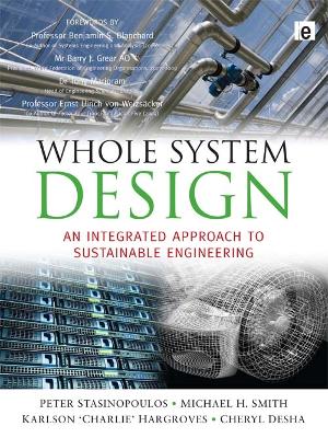 Whole System Design: An Integrated Approach to Sustainable Engineering book