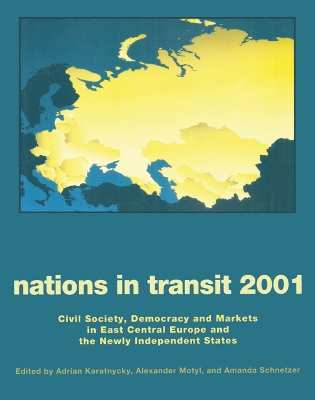 Nations in Transit - 2000-2001: Civil Society, Democracy and Markets in East Central Europe and Newly Independent States book