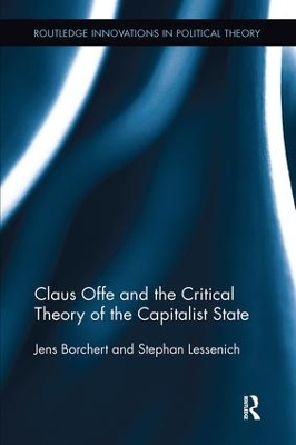 Claus Offe and the Critical Theory of the Capitalist State by Jens Borchert