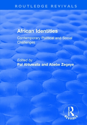 African Identities: Contemporary Political and Social Challenges: Contemporary Political and Social Challenges by D.P.S Ahluwalia