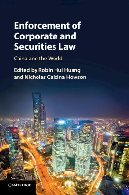 Enforcement of Corporate and Securities Law: China and the World by Robin Hui Huang