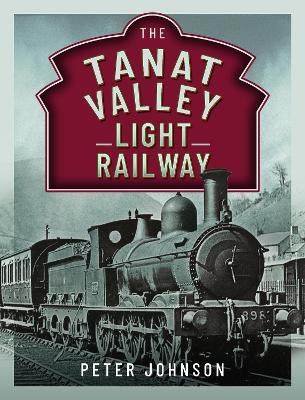 The Tanat Valley Light Railway book