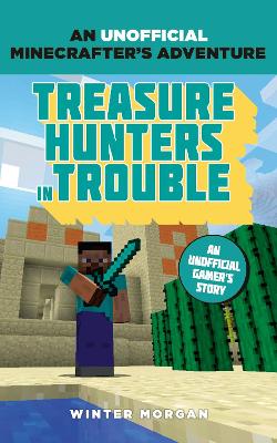 Minecrafters: Treasure Hunters in Trouble by Winter Morgan