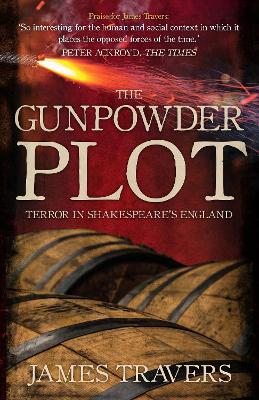 The Gunpowder Plot: Terror in Shakespeare's England book
