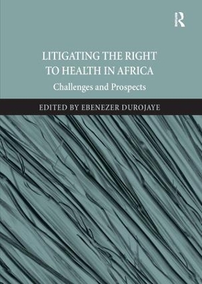 Litigating the Right to Health in Africa by Ebenezer Durojaye