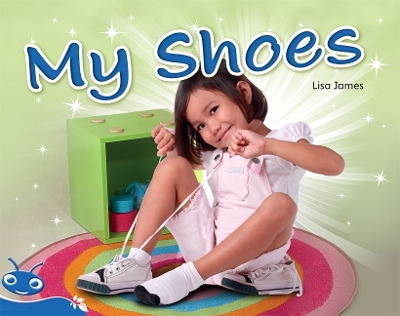 Bug Club Level 10 - Blue: My Shoes (Reading Level 10/F&P Level F) book