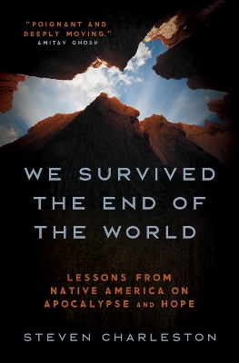 We Survived the End of the World: Lessons from Native America on Apocalypse and Hope book