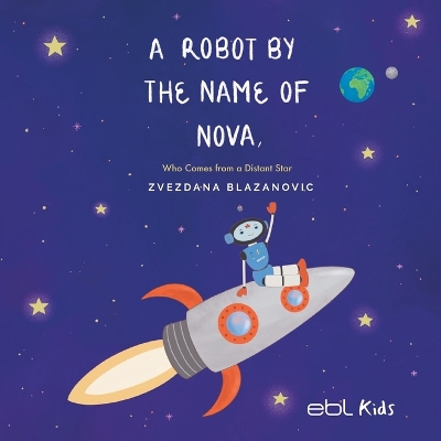 A Robot by the Name of Nova Who Comes from a Distant Star book