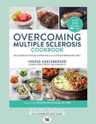 Overcoming Multiple Sclerosis Cookbook: Delicious recipes for living well on a low saturated fat diet by Ingrid Adelsberger