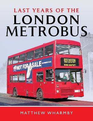 Last Years of the London Metrobus book