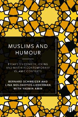 Muslims and Humour: Essays on Comedy, Joking, and Mirth in Contemporary Islamic Contexts book