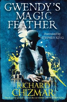 Gwendy's Magic Feather: (The Button Box Series) by Richard Chizmar