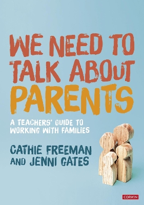 We Need to Talk about Parents: A Teachers’ Guide to Working With Families book