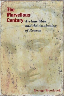 The Marvellous Century by George Woodcock