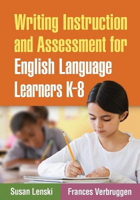Writing Instruction and Assessment for English Language Learners K-8 by Susan Lenski