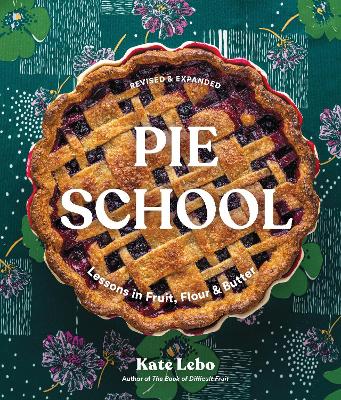 Pie School: Lessons in Fruit, Flour & Butter book