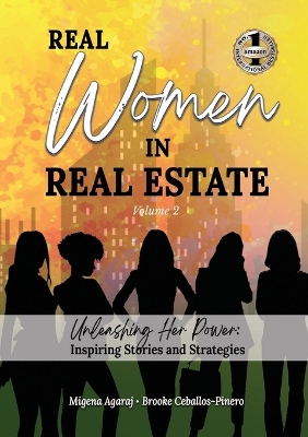 REAL WOMEN IN REAL ESTATE Volume 2: Unleashing Her Power: Inspiring Stories and Strategies book
