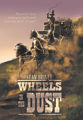 Wheels in the Dust by Stan Briney