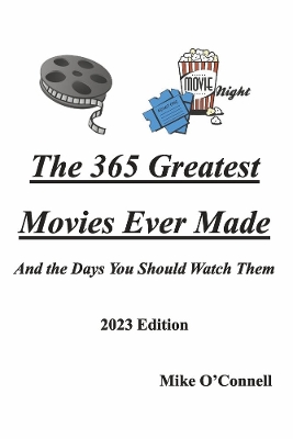 The 365 Greatest Movies Ever Made and the Days You Should Watch Them book