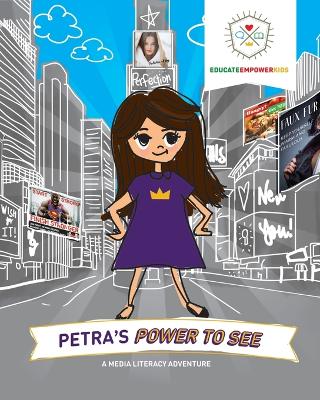 Petra's Power to See: A Media Literacy Adventure book