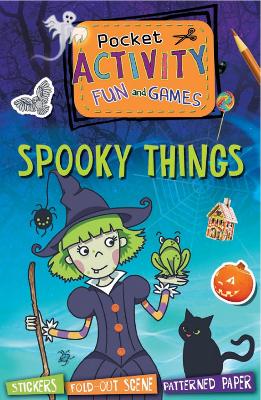 Pocket Activity Fun and Games: Spooky Things book