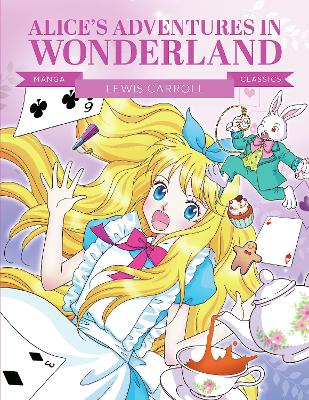 Manga Classics: Alice in Wonderland: Great Literature Brought to Life book