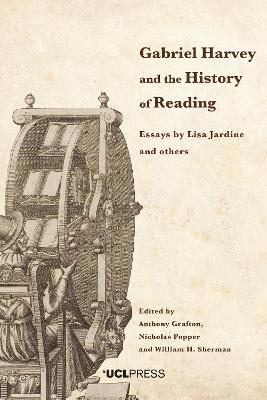 Gabriel Harvey and the History of Reading: Essays by Lisa Jardine and Others book