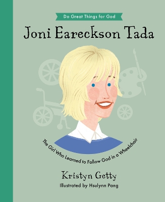 Joni Eareckson Tada: The Girl Who Learned to Follow God in a Wheelchair book