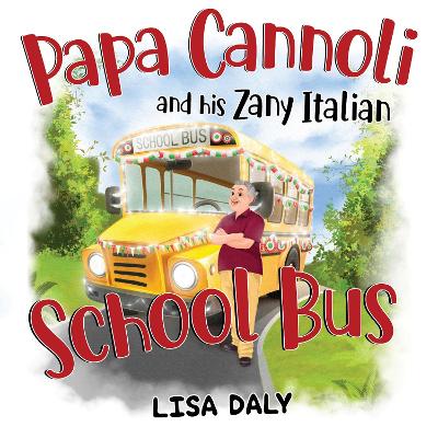 Papa Cannoli and his Zany Italian School Bus book