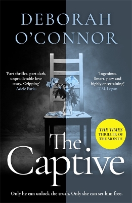 The Captive: The gripping and original Times Thriller of the Month for fans of GIRL A by Deborah O'Connor