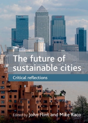 The Future of Sustainable Cities by John Flint