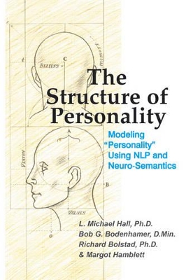 The Structure of Personality by L Michael Hall