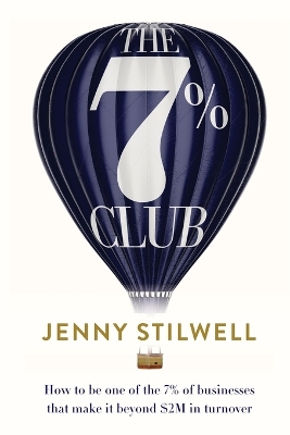 The 7% Club: How to be one of the 7% of businesses that make it beyond $2M in turnover book