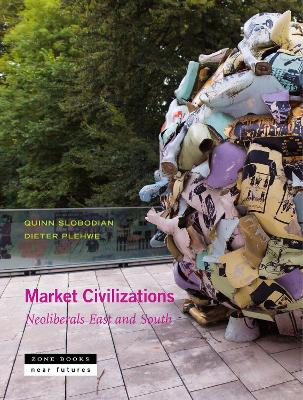 Market Civilizations – Neoliberals East and South book