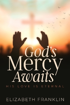 God's Mercy Awaits: His Love is Eternal book