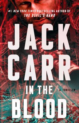 In the Blood: A Thriller by Jack Carr