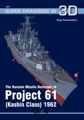 The Russian Missile Destroyer of Project 61 (Kashin Class) 1962 book