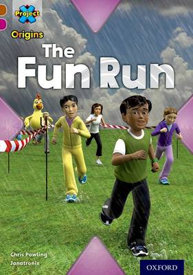 Project X Origins: Brown Book Band, Oxford Level 10: Fast and Furious: The Fun Run book