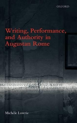 Writing, Performance, and Authority in Augustan Rome book