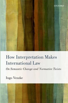 How Interpretation Makes International Law book