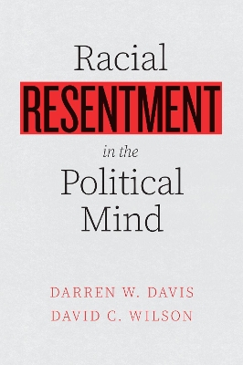 Racial Resentment in the Political Mind by Darren W. Davis