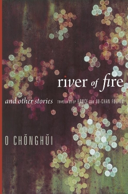 River of Fire and Other Stories by Chŏnghŭi O