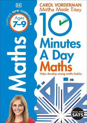 10 Minutes A Day Maths, Ages 7-9 (Key Stage 2): Supports the National Curriculum, Helps Develop Strong Maths Skills by Carol Vorderman