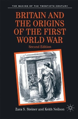 Britain and the Origins of the First World War by Zara Steiner