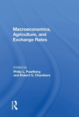 Macroeconomics, Agriculture, And Exchange Rates by Philip L Paarlberg