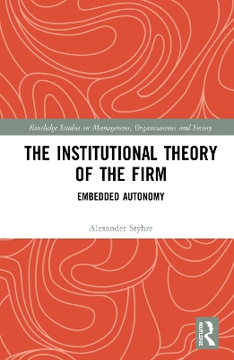 The Institutional Theory of the Firm: Embedded Autonomy book