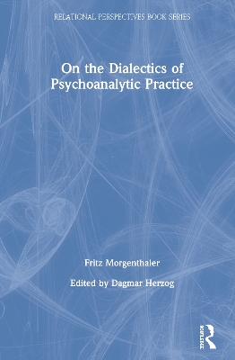 On the Dialectics of Psychoanalytic Practice by Fritz Morgenthaler