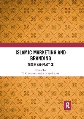 Islamic Marketing and Branding: Theory and Practice by T. C. Melewar