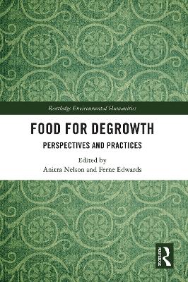 Food for Degrowth: Perspectives and Practices by Anitra Nelson