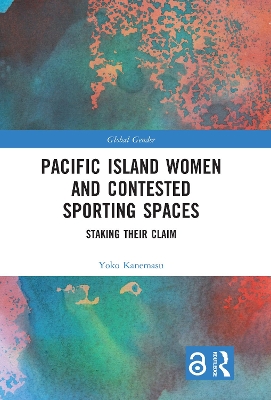 Pacific Island Women and Contested Sporting Spaces: Staking Their Claim book